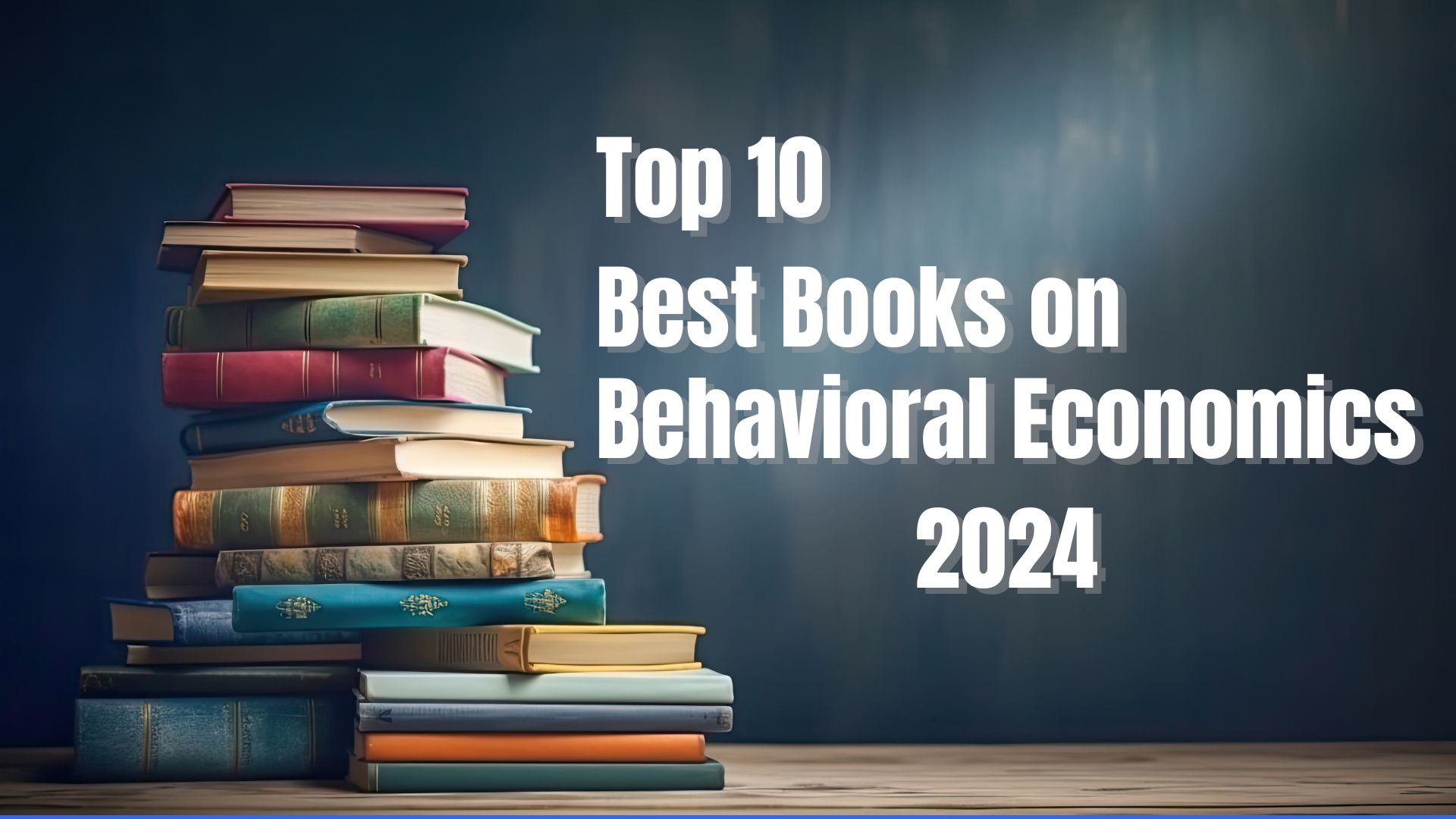 Top 10 Best Books on Behavioral Economics 2024