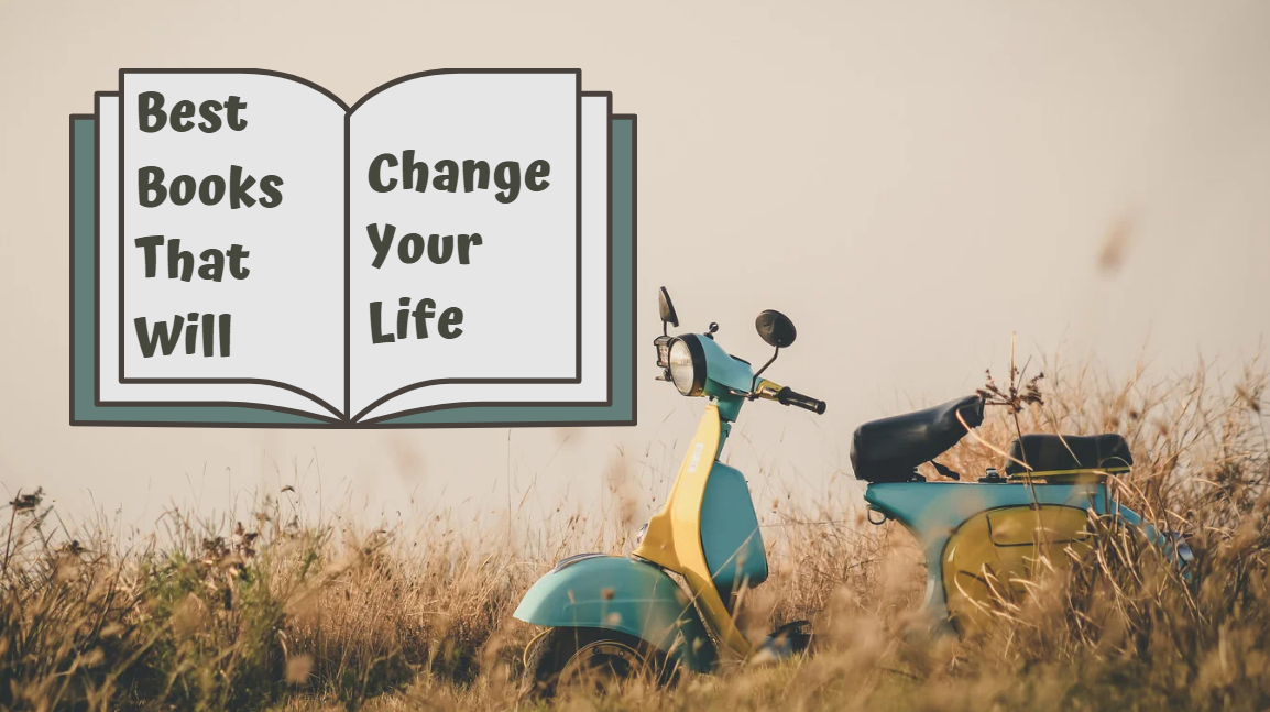 Books That Will Change Your Life | Best Life Changing Books Forever