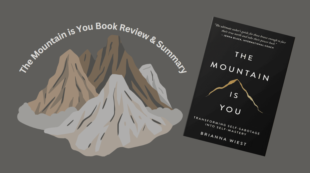 The Mountain is You Book Review & Summary