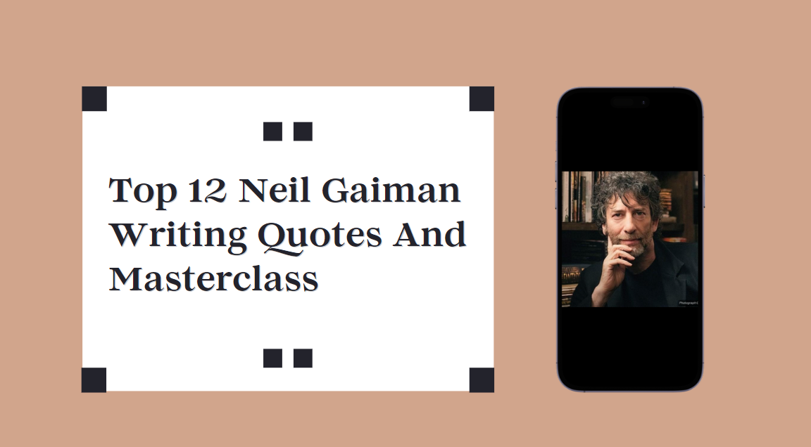 Top 12 Neil Gaiman Writing Quotes And Masterclass