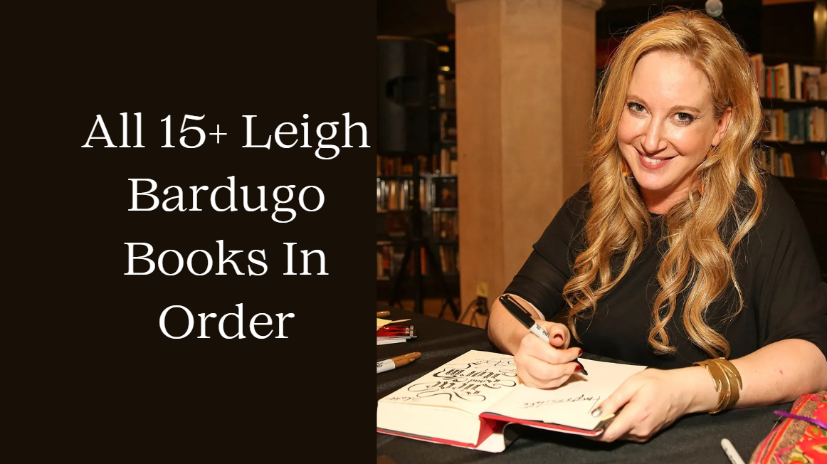 All 15+ Leigh Bardugo Books In Order