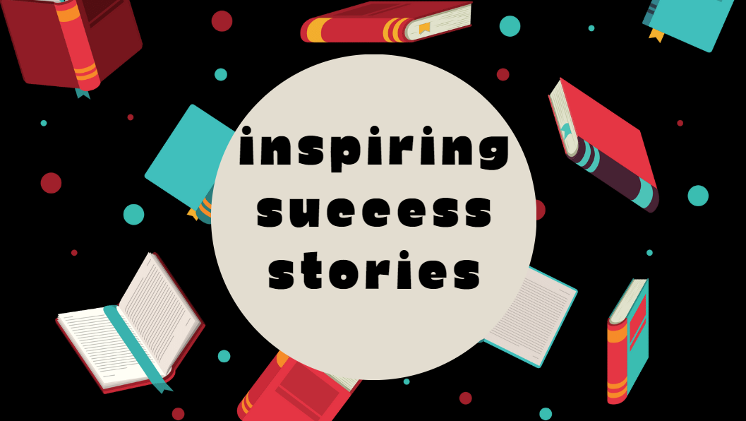 Inspiring Success Stories