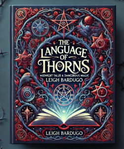 The Language of Thorns by Leigh Bardugo