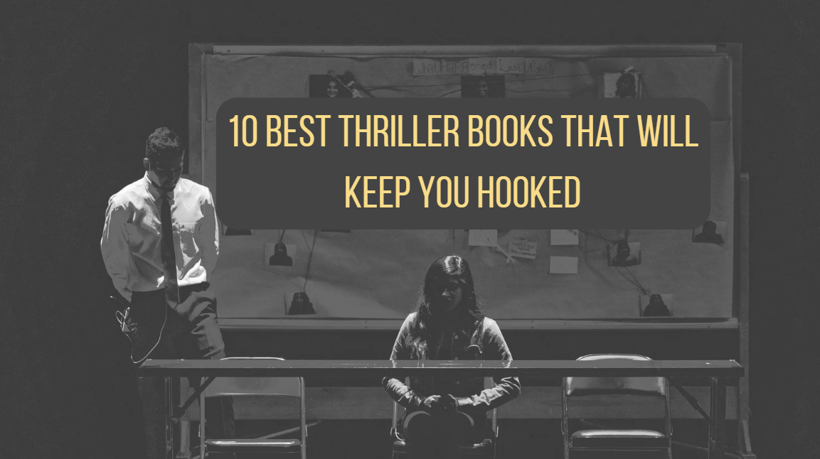 10 Best Thriller Books That Will Keep You Hooked