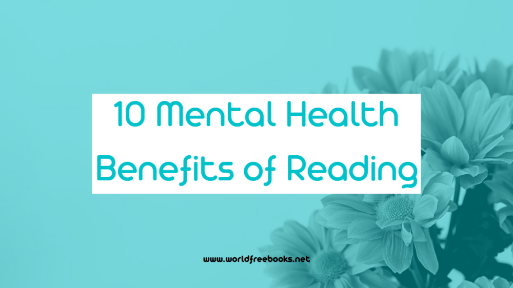 10 Mental Health Benefits of Reading