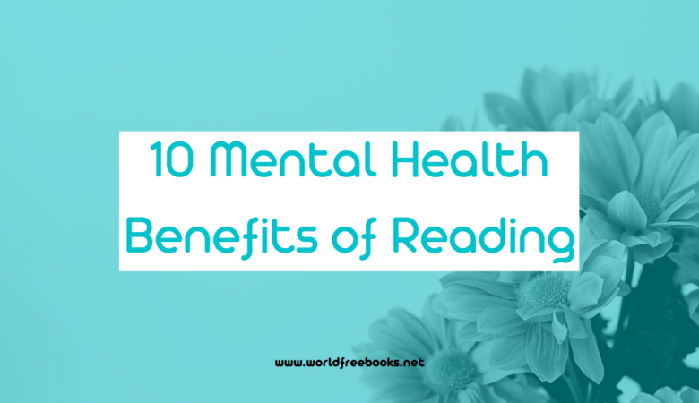 10 Mental Health Benefits of Reading