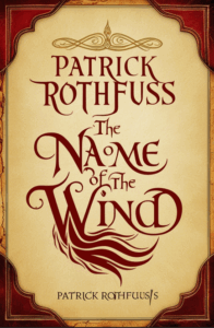The Name of the Wind by Patrick Rothfuss